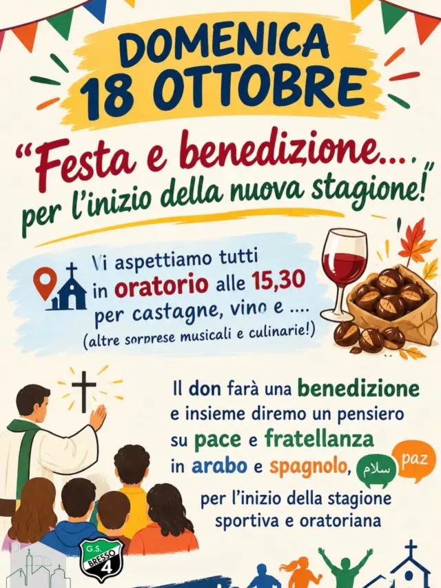 💥 GRANDE FESTA💥

DOMENICA 18 OTTOBRE
“Festa e benedizione….per l’inizio della nuova stagione!”Vi aspettiamo tutti in oratorio Madonna della Misericordia a Bresso (MI) alle 15,30 per castagne, vino e altre sorprese musicali e culinarie!

Il don farà una benedizione per l’inizio della stagione sportiva e oratoriana, e insieme diremo un pensiero su pace e fratellanza in arabo e spagnolo!

NON MANCATE

#bresso4xsempre 
#oratoriomadonnadellamisericordia